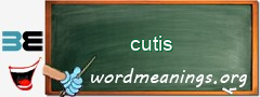 WordMeaning blackboard for cutis